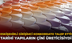 Eskişehirli Girişimci Konkordato Talep Etti: Tarihi Yapıların Çini Üreticisiydi