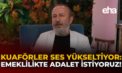 Kuaförler Ses Yükseltiyor: Emeklilikte Adalet İstiyoruz!