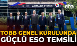 TOBB Genel Kurulunda Güçlü ESO Temsili