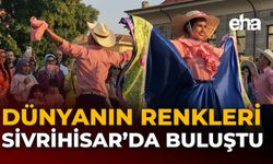 Dünyanın Renkleri Sivrihisar’da Buluştu