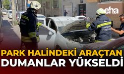 Park Halindeki Araçtan Dumanlar Yükseldi