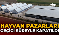 Hayvan Pazarları Geçici Süreyle Kapatıldı