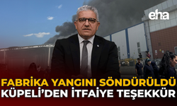 Fabrika Yangını Söndürüldü Küpeli'den İtfaiye Teşekkür