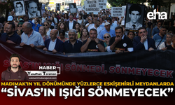 Madımak'ın Yıl Dönümünde Yüzlerce Eskişehirli Meydanlarda: "Sivas'ın Işığı Sönmeyecek"