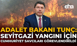 Adalet Bakanı Tunç: Seyitgazi Yangını İçin Cumhuriyet Savcıları Görevlendirildi