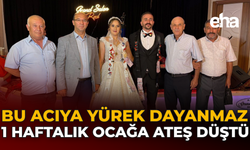 Bu Acıya Yürek Dayanmaz: 1 Haftalık Ocağa Ateş Düştü