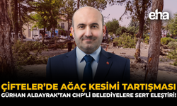 Çifteler'de Ağaç Kesimi Tartışması: Gürhan Albayrak'tan CHP’li Belediyelere Sert Eleştiri!