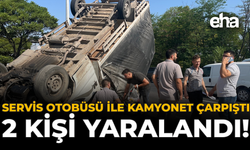 Servis Otobüsü ile Kamyonet Çarpıştı: 2 Kişi Yaralandı!