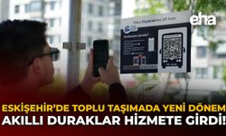 Eskişehir’de Toplu Taşımada Yeni Dönem: Akıllı Duraklar Hizmete Girdi!