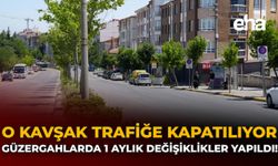 O Kavşak Trafiğe Kapatılıyor: Güzergâhlarda 1 Aylık Geçici Değişiklikler Yapıldı!