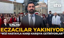 Eczacılar Yakınıyor: “Bizi Hastayla Karşı Karşıya Getiriyorlar”