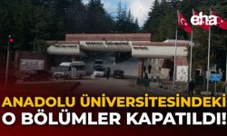 Anadolu Üniversitesindeki O Bölümler Kapatıldı!