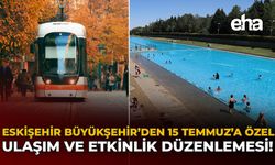 Eskişehir Büyükşehir’den 15 Temmuz’a Özel Ulaşım ve Etkinlik Düzenlemesi!