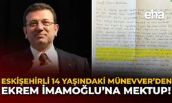 Eskişehirli 14 Yaşındaki Münevver'den Ekrem İmamoğlu'na Mektup!