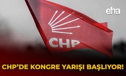 CHP’de Kongre Yarışı Başlıyor!