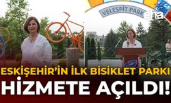 Eskişehir’in İlk Bisiklet Parkı Hizmete Açıldı!