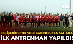 Eskişehirspor Yeni Kadrosuyla Sahada: İlk Antrenman Yapıldı!