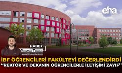 İBF Öğrencileri Fakülteyi Değerlendirdi: "Rektör ve Dekanın Öğrencilerle İletişimi Zayıf"