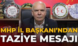 MHP İl Başkanı’ndan Taziye Mesajı