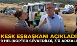 KESK Eşbaşkanı Açıkladı: 9 Helikopter Sevk Edildi, 3'ü Arızalı
