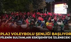 Plaj Voleybolu Şenliği Başlıyor: Filenin Sultanları Eskişehir’de İzlenecek!