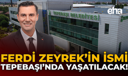Ferdi Zeyrek’in İsmi Tepebaşı’nda Yaşatılacak!