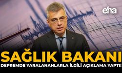 Sağlık Bakanı, Depremde Yaralananlarla İlgili Açıklama Yaptı!