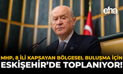 MHP, 8 İli Kapsayan Bölgesel Buluşma İçin Eskişehir’de Toplanıyor!