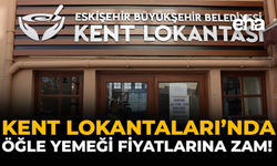 Kent Lokantaları’nda Öğle Yemeği Fiyatlarına Zam!