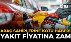 Araç Sahiplerine Kötü Haber: Yakıt Fiyatına Zam!