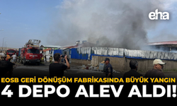 EOSB Geri Dönüşüm Fabrikasında Büyük Yangın: 4 Depo Alev Aldı!