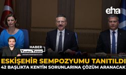 Eskişehir Sempozyumu Tanıtıldı: 42 Başlıkta Kentin Sorunlarına Çözüm Aranacak