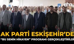 AK Parti Eskişehir’de “Bu Senin Hikayen” Programı Gerçekleştirildi