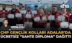 CHP Gençlik Kolları Adalar’da Ücretsiz “Sahte Diploma” Dağıttı