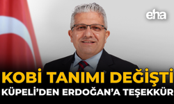 KOBİ Tanımı Değişti, Küpeli'den Erdoğan'a Teşekkür