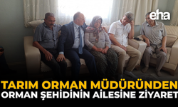 Tarım Orman Müdüründen Orman Şehidinin Ailesine Ziyaret