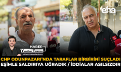 CHP Odunpazarı'nda Taraflar Birbirini Suçladı: Eşimle Saldırıya Uğradık / İddialar Asılsızdır