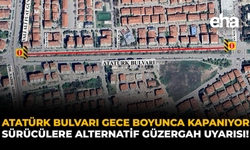Atatürk Bulvarı Gece Boyunca Kapanıyor: Sürücülere Alternatif Güzergâh Uyarısı!