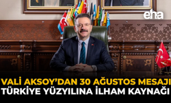 Vali Aksoy'dan 30 Ağustos Mesajı: Türkiye Yüzyılına İlham Kaynağı