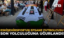 Eskişehirspor'un Efsane Futbolcusu Son Yolculuğuna Uğurlandı!
