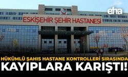Hükümlü Şahıs Hastane Kontrolleri Sırasında Kayıplara Karıştı!
