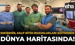 Eskişehir, Kalp Ritim Bozuklukları Eğitiminde Dünya Haritasında!