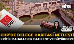 CHP’de Delege Haritası Netleşti: Kritik Mahalleler Batıkent ve Büyükdere