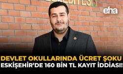 Devlet Okullarında Ücret Şoku: Eskişehir’de 160 Bin TL Kayıt İddiası!