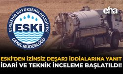 ESKİ'den İzinsiz Deşarj İddilarına Yanıt: İdari ve Teknik İnceleme Başlatıldı!