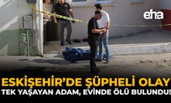 Eskişehir'de Şüpheli Olay: Tek Yaşayan Adam, Evinin Önünde Ölü Bulundu!