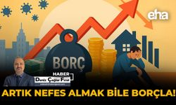Artık Nefes Almak Bile Borçla!