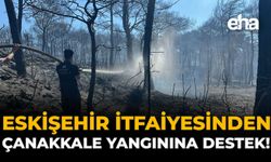 Eskişehir İtfaiyesinden Çanakkale Yangınına Destek!