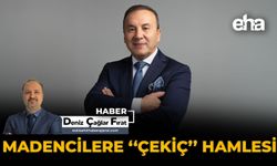Madencilere 'Çekiç' Hamlesi