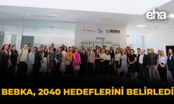 BEBKA, 2040 Hedeflerini Belirledi